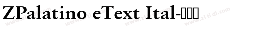 ZPalatino eText Ital字体转换 ZPalatino eText Ital字体转换